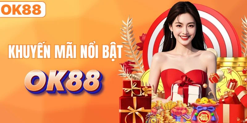 Những khuyến mãi nổi bật tại OK88