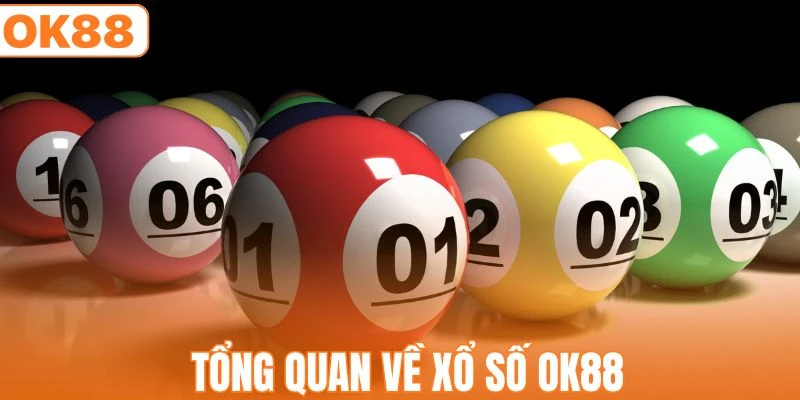 Giới thiệu sơ nét về loại hình xổ số OK88